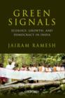 Green Signals : Ecology, Growth, and Democracy in India - Book