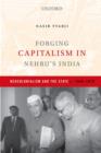 Forging Capitalism in Nehru's India : Neocolonialism and the State, c. 1940-1970 - Book
