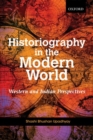 Historiography in the Modern World : Western and Indian Perspectives - Book
