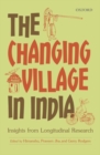 The Changing Village in India : Insights from Longitudinal Research - Book