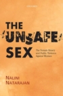 The Unsafe Sex : The Female Binary and Public Violence against Women - Book