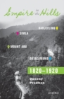 Empire in the Hills : Simla, Darjeeling, Ootacamund, and Mount Abu, 1820-1920 - Book