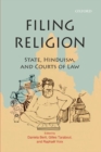 Filing Religion : State, Hinduism, and Courts of Law - Book