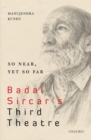 So Near, Yet So Far : Badal Sircar's Third Theatre - Book