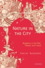 Nature in the City : Bengaluru in the Past, Present, and Future - Book
