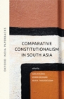 Comparative Constitutionalism in South Asia (OIP) - Book