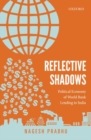 Reflective Shadows : Political Economy of World Bank Lending to India - Book