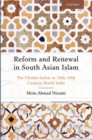 Reform and Renewal in South Asian Islam : The Chishti-Sabris in 18th—19th Century North India - Book
