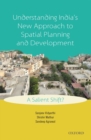 Understanding India's New Approach to Spatial Planning and Development : A Salient Shift? - Book