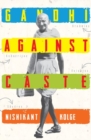 Gandhi Against Caste - Book