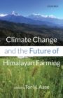 Climate Change and the Future of Himalayan Farming - Book