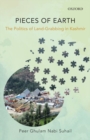 Pieces of Earth : The Politics of Land-Grabbing in Kashmir - Book