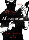 Africanistan : Development or Jihad - Book