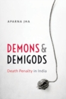 Demons and Demigods : Death Penalty in India - Book