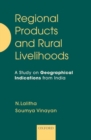 Regional Products and Rural Livelihoods : A Study on Geographical Indications from India - Book
