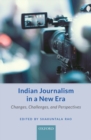 Indian Journalism in a New Era : Changes, Challenges, and Perspectives - Book