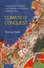 Climate of Conquest : War, Environment, and Empire in Mughal North India - Book
