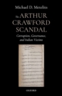 The Arthur Crawford Scandal : Corruption, Governance, and Indian Victims - Book