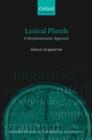 Lexical Plurals : A Morphosemantic Approach - Book