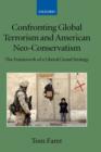 Confronting Global Terrorism and American Neo-Conservatism : The Framework of a Liberal Grand Strategy - Book