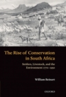 The Rise of Conservation in South Africa : Settlers, Livestock, and the Environment 1770-1950 - Book