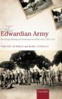 The Edwardian Army : Recruiting, Training, and Deploying the British Army, 1902-1914 - Book