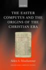 The Easter Computus and the Origins of the Christian Era - Book