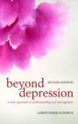 Beyond Depression : A new approach to understanding and management - Book