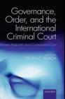 Governance, Order, and the International Criminal Court : Between Realpolitik and a Cosmopolitan Court - Book