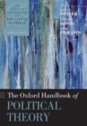 The Oxford Handbook of Political Theory - Book