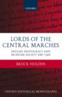 Lords of the Central Marches : English Aristocracy and Frontier Society, 1087-1265 - Book