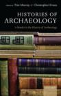 Histories of Archaeology : A Reader in the History of Archaeology - Book