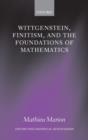 Wittgenstein, Finitism, and the Foundations of Mathematics - Book