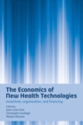 The Economics of New Health Technologies : Incentives, organization, and financing - Book