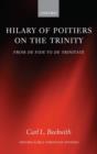 Hilary of Poitiers on the Trinity : From De Fide to De Trinitate - Book