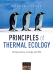 Principles of Thermal Ecology: Temperature, Energy and Life - Book