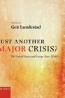 Just Another Major Crisis? : The United States and Europe since 2000 - Book