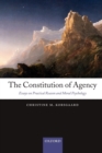 The Constitution of Agency : Essays on Practical Reason and Moral Psychology - Book