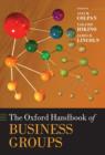 The Oxford Handbook of Business Groups - Book