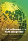 The Political Economy of the World Trading System - Book
