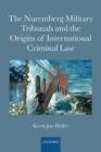 The Nuremberg Military Tribunals and the Origins of International Criminal Law - Book