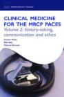 Clinical Medicine for the MRCP PACES : Volume 2: History-Taking, Communication and Ethics - Book
