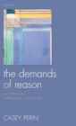 The Demands of Reason : An Essay on Pyrrhonian Scepticism - Book