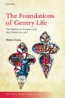 The Foundations of Gentry Life : The Multons of Frampton and their World 1270-1370 - Book