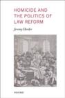Homicide and the Politics of Law Reform - Book