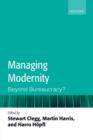 Managing Modernity : Beyond Bureaucracy? - Book