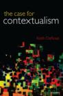 The Case for Contextualism : Knowledge, Skepticism, and Context, Vol. 1 - Book