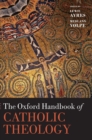 The Oxford Handbook of Catholic Theology - Book