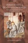 Dumb Beasts and Dead Philosophers : Humanity and the Humane in Ancient Philosophy and Literature - Book