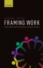 Framing Work : Unitary, Pluralist and Critical Perspectives in the 21st Century - Book